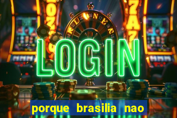 porque brasilia nao tem predios altos