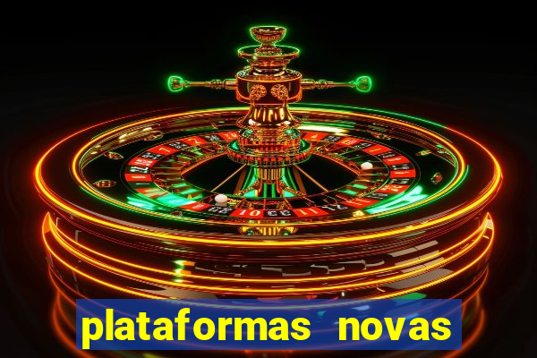 plataformas novas do tigrinho