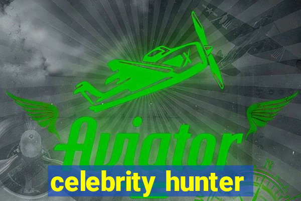 celebrity hunter