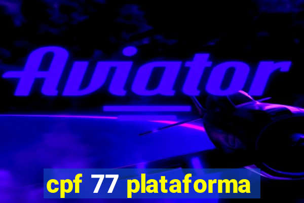 cpf 77 plataforma