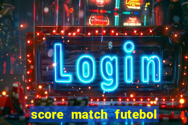 score match futebol pvp dinheiro infinito