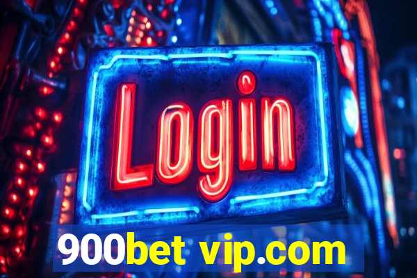 900bet vip.com