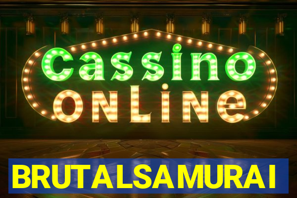 BRUTALSAMURAI