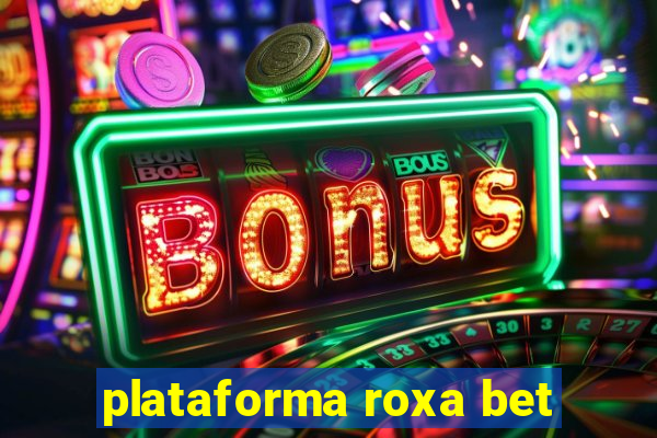 plataforma roxa bet