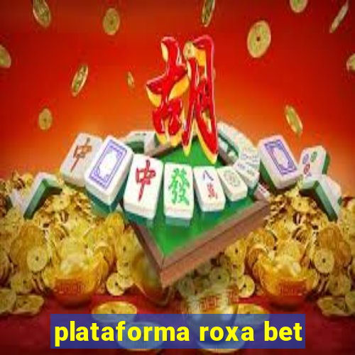 plataforma roxa bet
