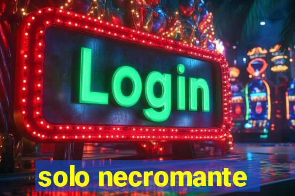 solo necromante