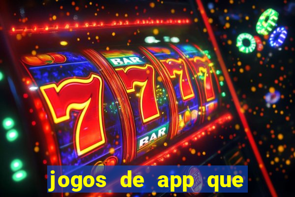 jogos de app que ganha dinheiro