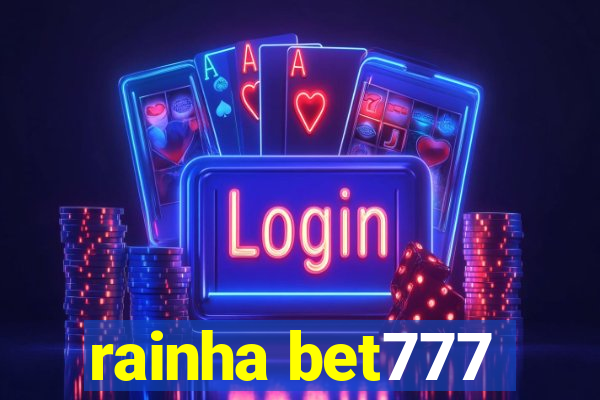 rainha bet777