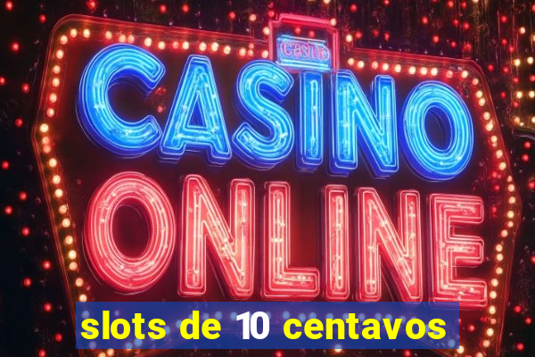 slots de 10 centavos