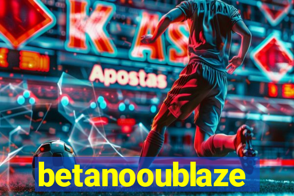 betanooublaze
