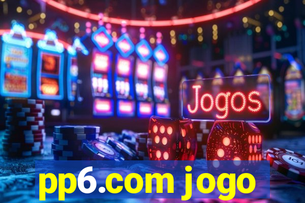 pp6.com jogo