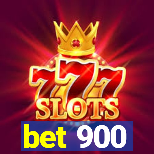 bet 900