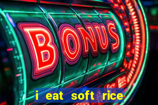 i eat soft rice in another world manga pt br