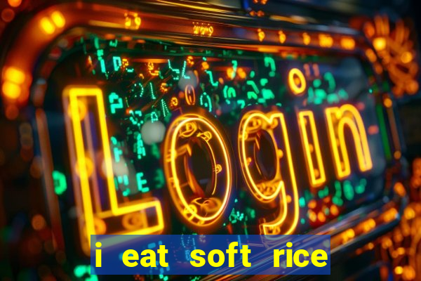 i eat soft rice in another world manga pt br
