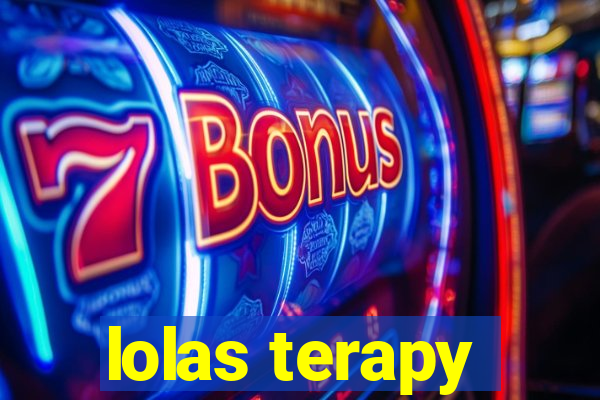 lolas terapy