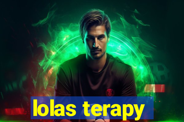 lolas terapy