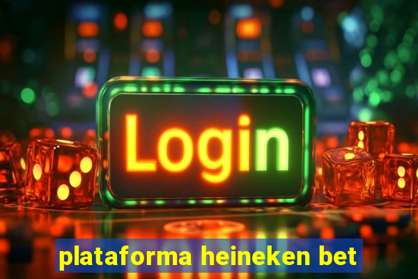 plataforma heineken bet