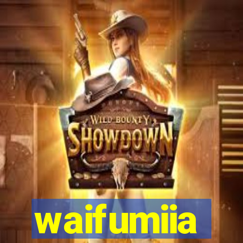 waifumiia