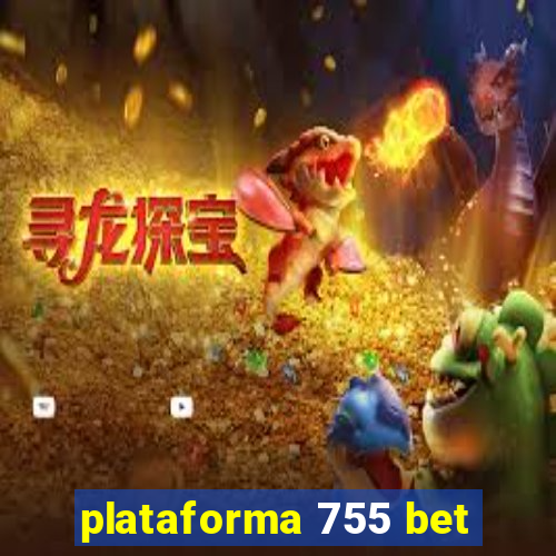 plataforma 755 bet