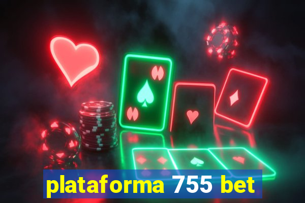 plataforma 755 bet