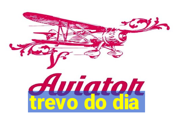 trevo do dia