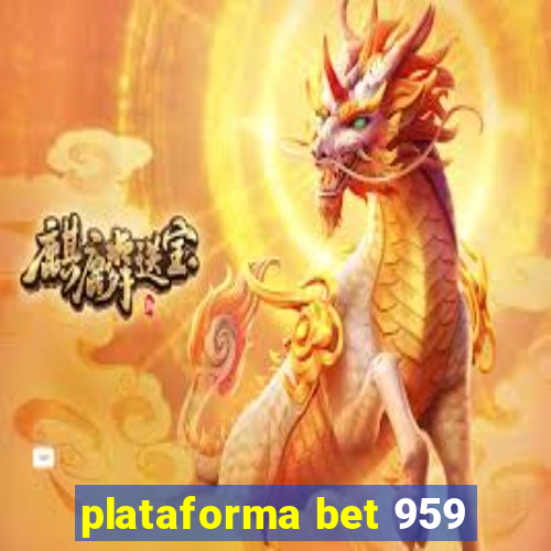plataforma bet 959