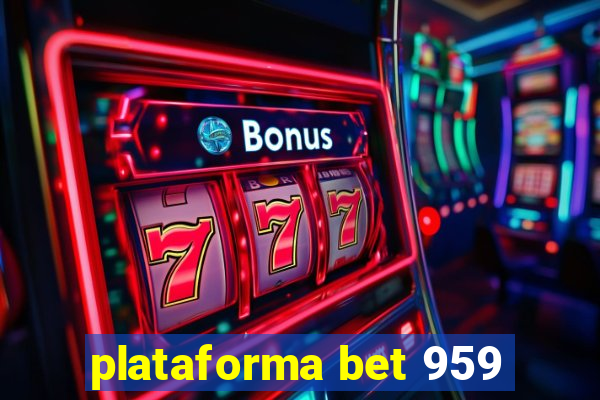 plataforma bet 959