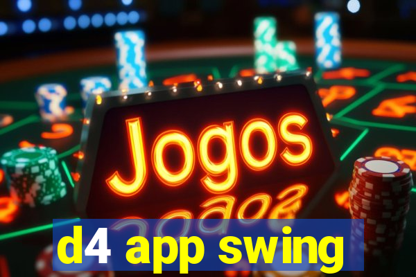 d4 app swing
