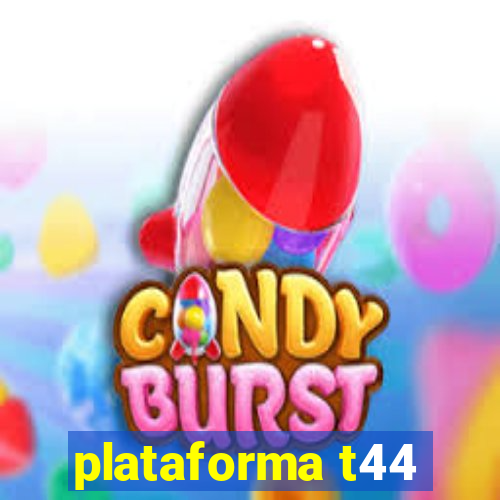 plataforma t44