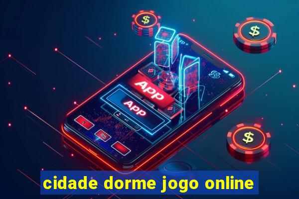 cidade dorme jogo online