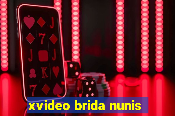 xvideo brida nunis