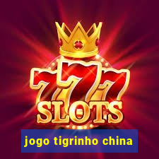 jogo tigrinho china