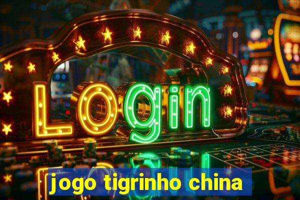 jogo tigrinho china