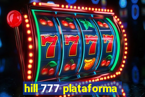 hill 777 plataforma
