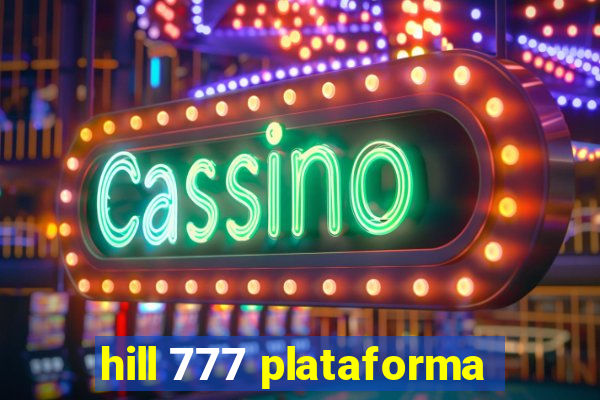 hill 777 plataforma