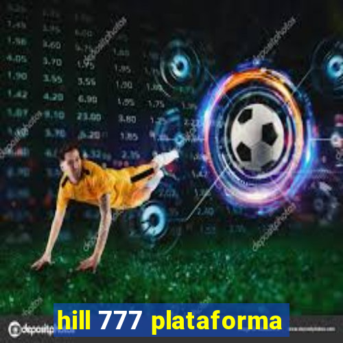 hill 777 plataforma
