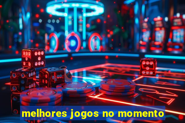 melhores jogos no momento