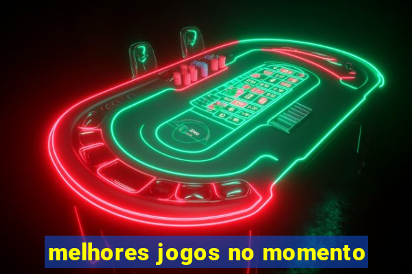 melhores jogos no momento