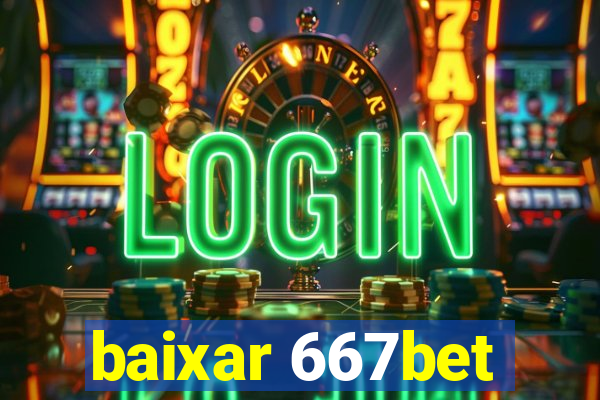 baixar 667bet