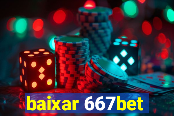 baixar 667bet