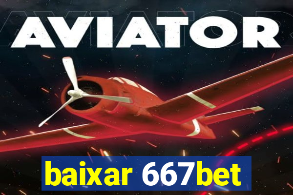 baixar 667bet