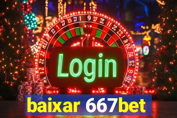 baixar 667bet