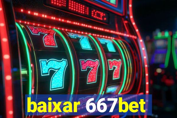 baixar 667bet