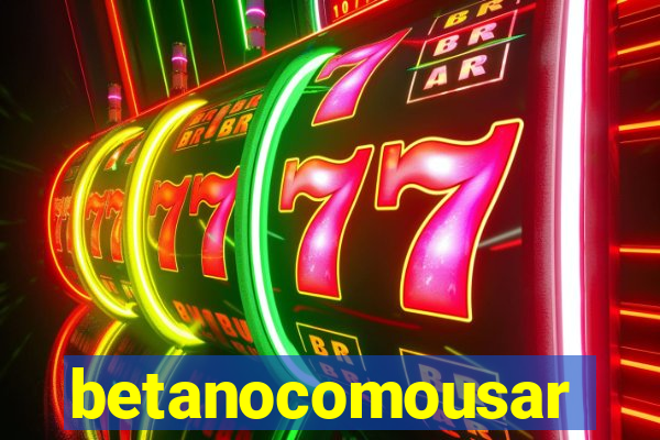 betanocomousar