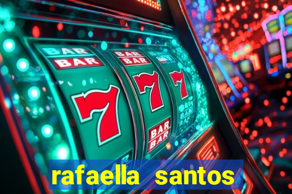 rafaella santos trans blog