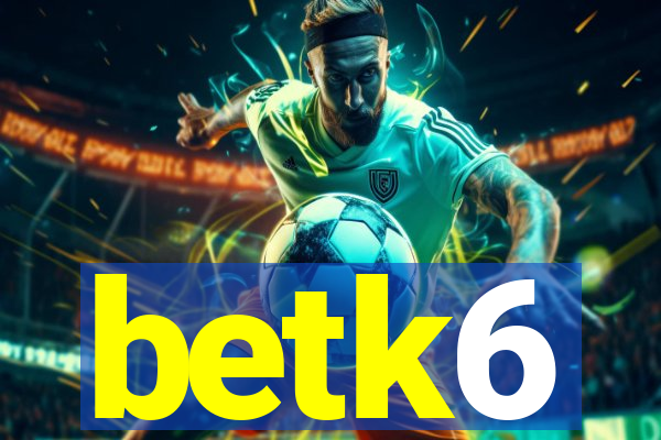betk6