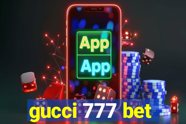 gucci 777 bet