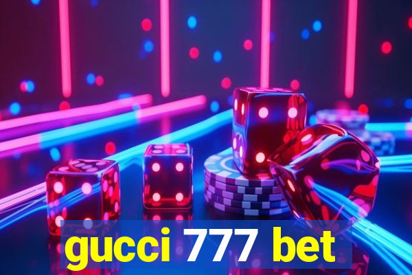 gucci 777 bet
