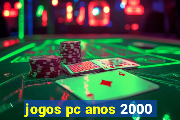 jogos pc anos 2000