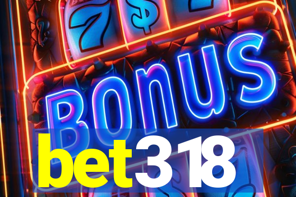 bet318